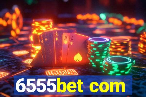 6555bet com